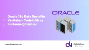 Oracle 19c Data Guard ile Veritabanı Yedeklilik ve Kurtarma &Ccedil;&ouml;z&uuml;mleri