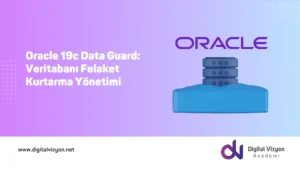 Oracle 19c Data Guard: Veritabanı Felaket Kurtarma Y&ouml;netimi