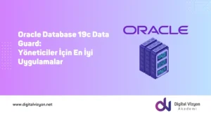 Oracle Database 19c Data Guard: Y&ouml;neticiler İ&ccedil;in En İyi Uygulamalar